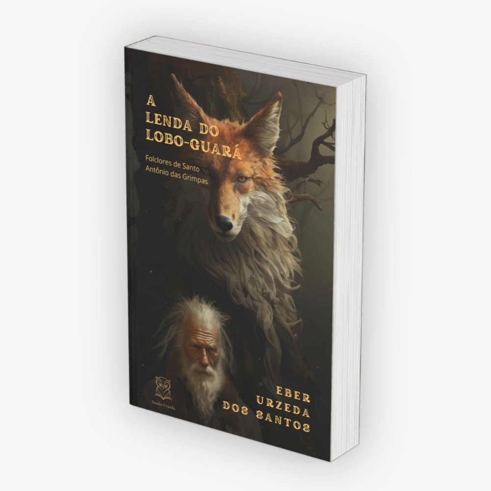 A lenda do Lobo-guará - Eber Urzeda dos Santos